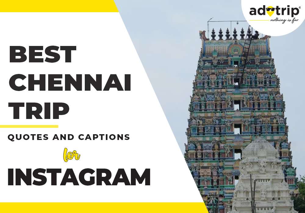 best chennai trip quotes and caption for instagram
